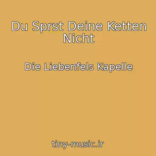کاور آهنگ Du Sprst Deine Ketten Nicht از Die Liebenfels Kapelle