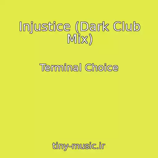کاور آهنگ Injustice (Dark Club Mix) از Terminal Choice