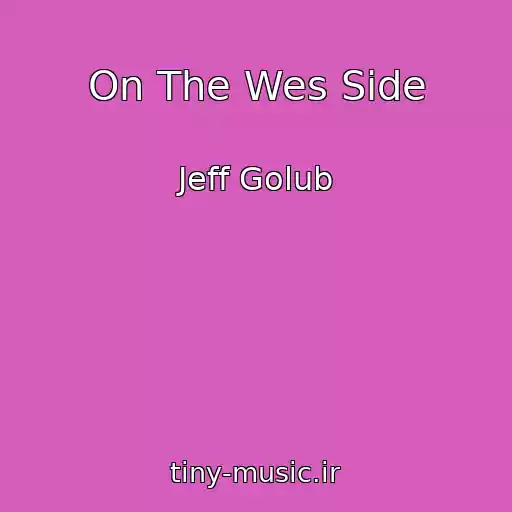 کاور آهنگ On The Wes Side از Jeff Golub