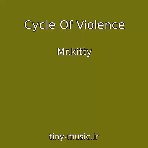 کاور آهنگ Cycle Of Violence از Mr.kitty