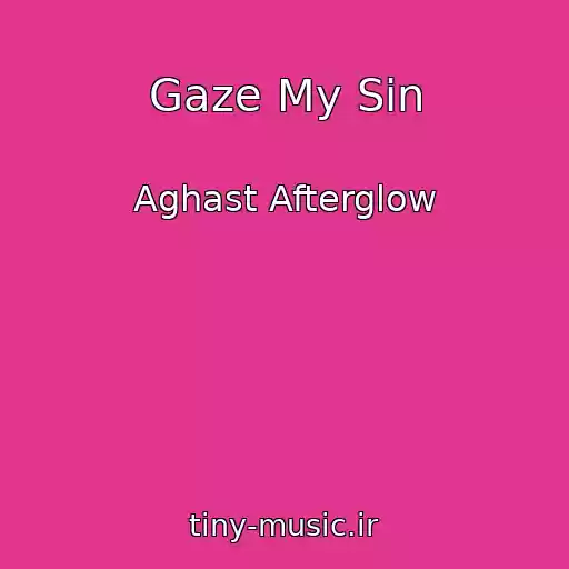 کاور آهنگ Gaze My Sin از Aghast Afterglow
