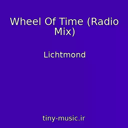 کاور آهنگ Wheel Of Time (Radio Mix) از Lichtmond