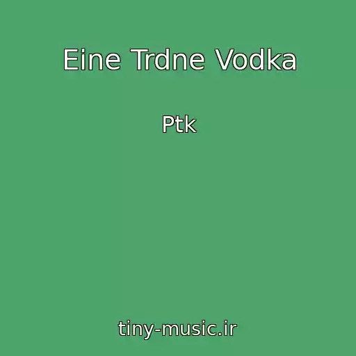 کاور آهنگ Eine Trdne Vodka از Ptk