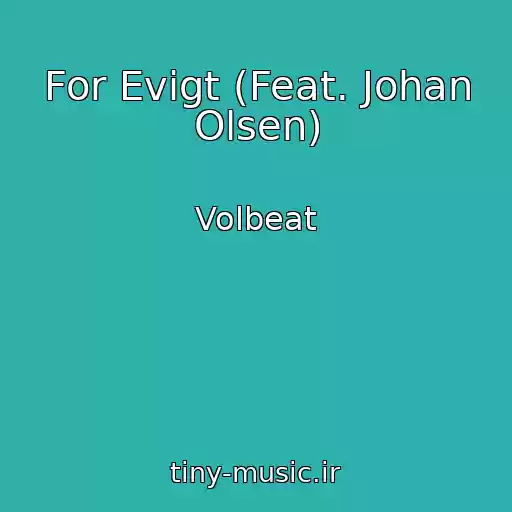 کاور آهنگ For Evigt (Feat. Johan Olsen) از Volbeat