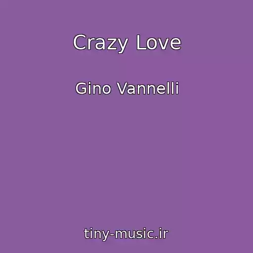کاور آهنگ Crazy Love از Gino Vannelli