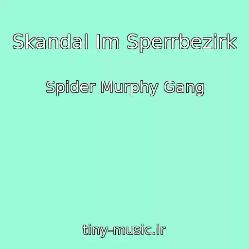 کاور آهنگ Skandal Im Sperrbezirk از Spider Murphy Gang