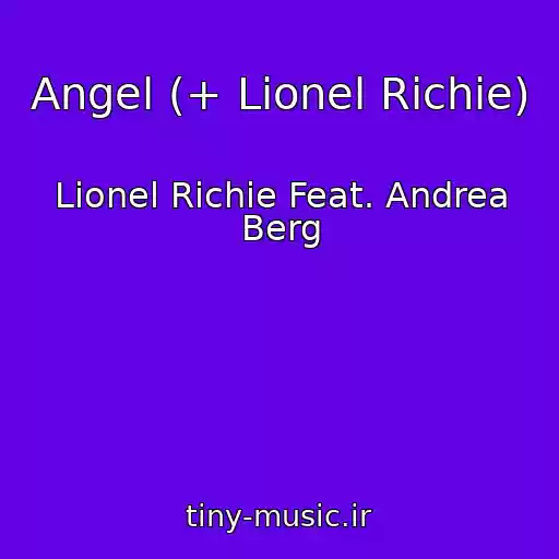 کاور آهنگ Angel (+ Lionel Richie) از Lionel Richie Feat. Andrea Berg