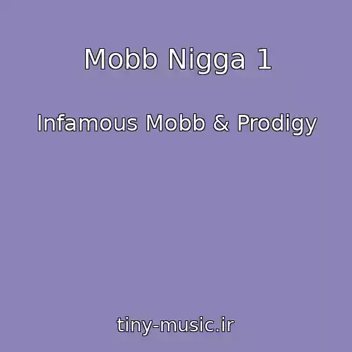 کاور آهنگ Mobb Nigga 1 از Infamous Mobb & Prodigy