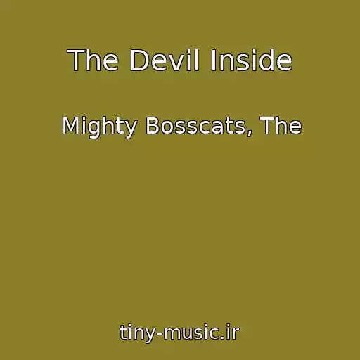 کاور آهنگ The Devil Inside از Mighty Bosscats, The
