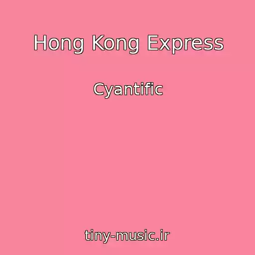کاور آهنگ Hong Kong Express از Cyantific