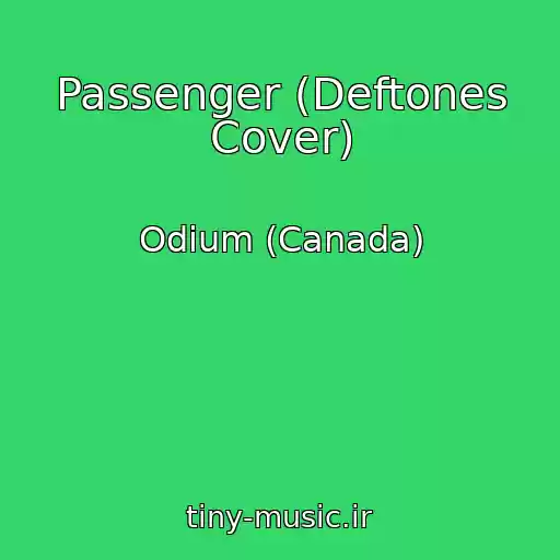 کاور آهنگ Passenger (Deftones Cover) از Odium (Canada)