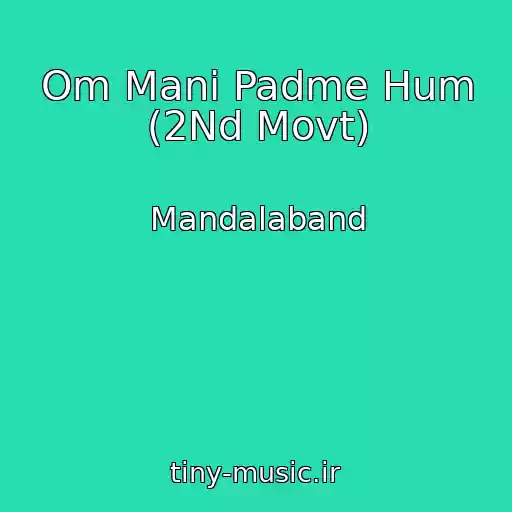 کاور آهنگ Om Mani Padme Hum (2Nd Movt) از Mandalaband