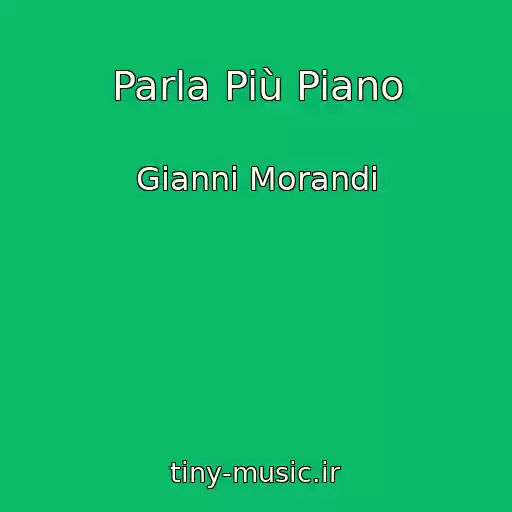 کاور آهنگ Parla Più Piano از Gianni Morandi