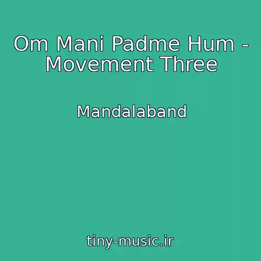 کاور آهنگ Om Mani Padme Hum - Movement Three از Mandalaband