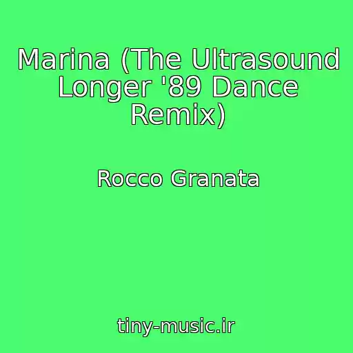کاور آهنگ Marina (The Ultrasound Longer '89 Dance Remix) از Rocco Granata