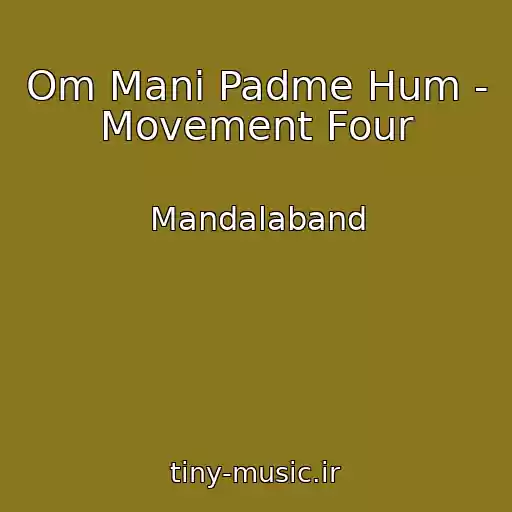 کاور آهنگ Om Mani Padme Hum - Movement Four از Mandalaband