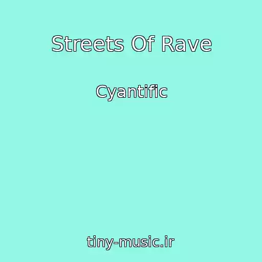 کاور آهنگ Streets Of Rave از Cyantific