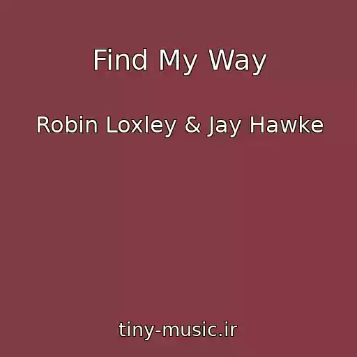 کاور آهنگ Find My Way از Robin Loxley & Jay Hawke