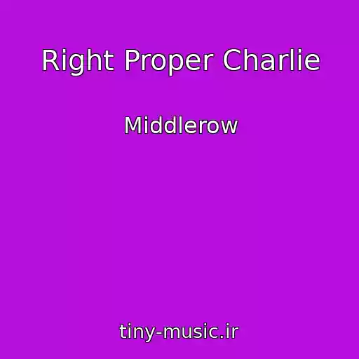 کاور آهنگ Right Proper Charlie از Middlerow