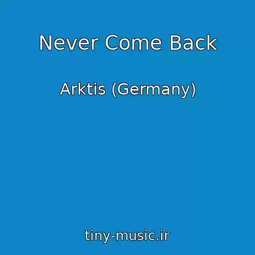 کاور آهنگ Never Come Back از Arktis (Germany)