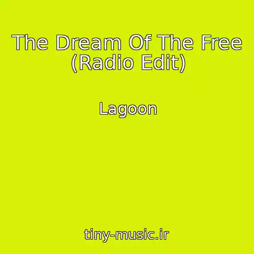 کاور آهنگ The Dream Of The Free (Radio Edit) از Lagoon
