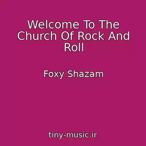 کاور آهنگ Welcome To The Church Of Rock And Roll از Foxy Shazam