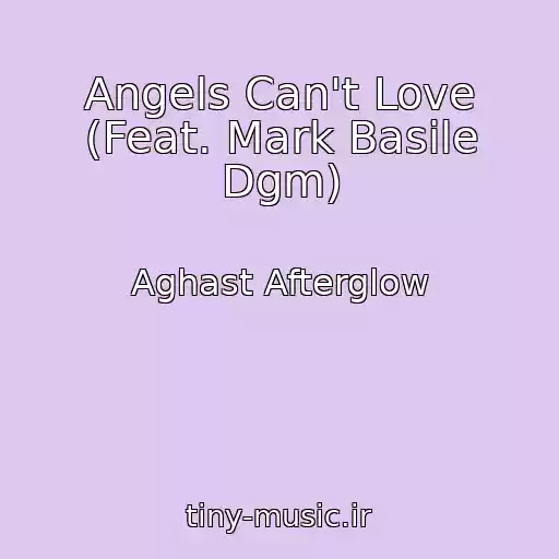 کاور آهنگ Angels Can't Love (Feat. Mark Basile Dgm) از Aghast Afterglow