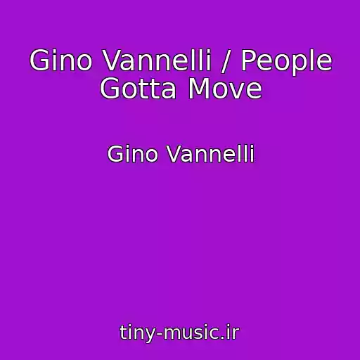 کاور آهنگ Gino Vannelli / People Gotta Move از Gino Vannelli