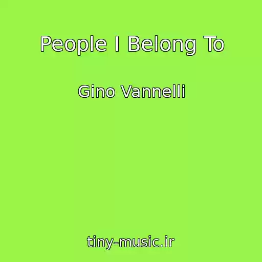 کاور آهنگ People I Belong To از Gino Vannelli