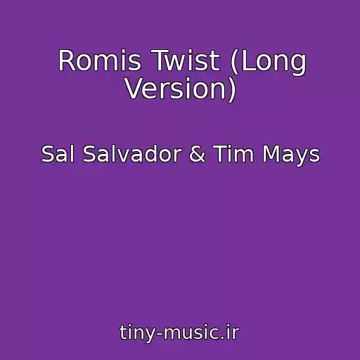 کاور آهنگ Romis Twist (Long Version) از Sal Salvador & Tim Mays