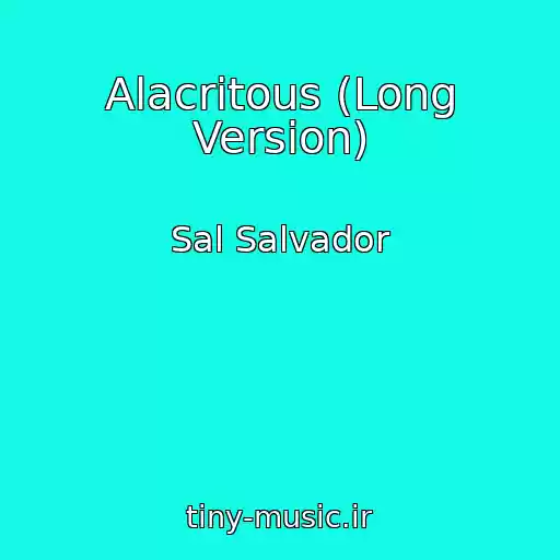 کاور آهنگ Alacritous (Long Version) از Sal Salvador