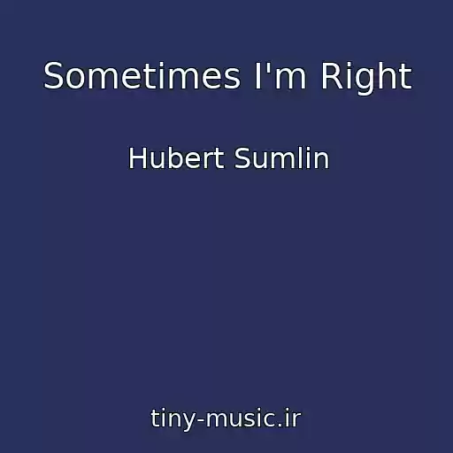 کاور آهنگ Sometimes I'm Right از Hubert Sumlin