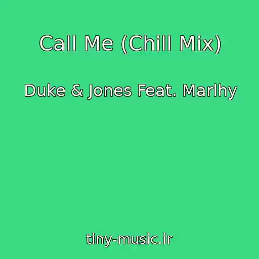 کاور آهنگ Call Me (Chill Mix) از Duke & Jones Feat. Marlhy