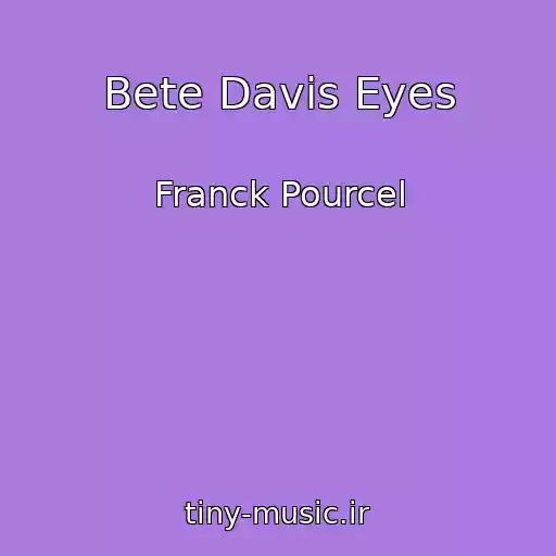 کاور آهنگ Bete Davis Eyes از Franck Pourcel