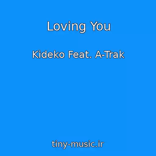 کاور آهنگ Loving You از Kideko Feat. A-Trak