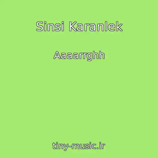 کاور آهنگ Sinsi Karanlek از Aaaarrghh