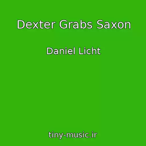 کاور آهنگ Dexter Grabs Saxon از Daniel Licht