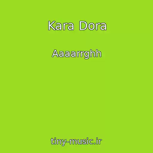 کاور آهنگ Kara Dora از Aaaarrghh