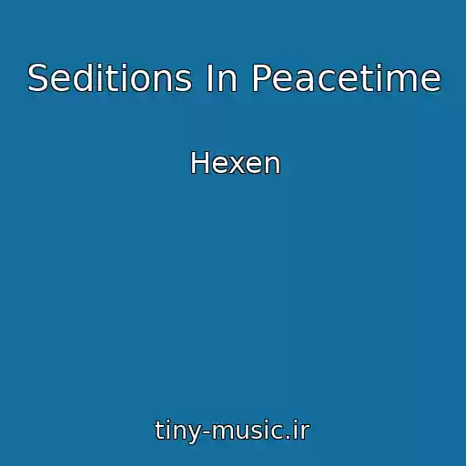 کاور آهنگ Seditions In Peacetime از Hexen