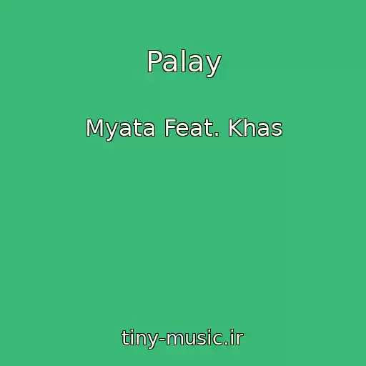 کاور آهنگ Palay از Myata Feat. Khas