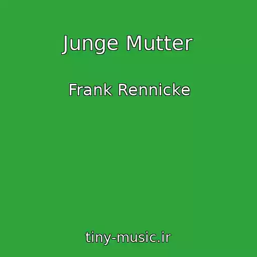 کاور آهنگ Junge Mutter از Frank Rennicke