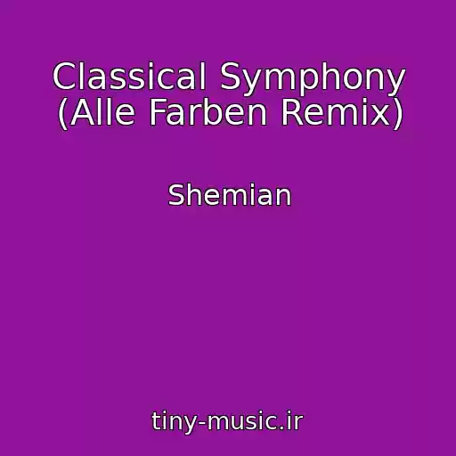 کاور آهنگ Classical Symphony (Alle Farben Remix) از Shemian