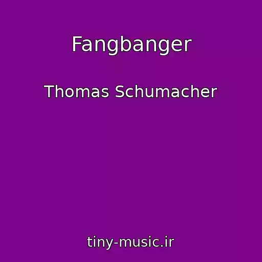 کاور آهنگ Fangbanger از Thomas Schumacher