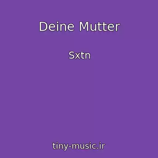 کاور آهنگ Deine Mutter از Sxtn