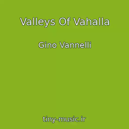 کاور آهنگ Valleys Of Vahalla از Gino Vannelli