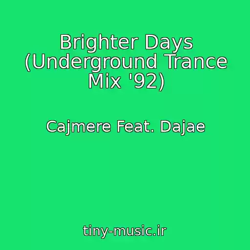 کاور آهنگ Brighter Days (Underground Trance Mix '92) از Cajmere Feat. Dajae