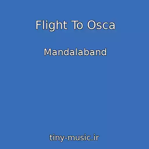 کاور آهنگ Flight To Osca از Mandalaband