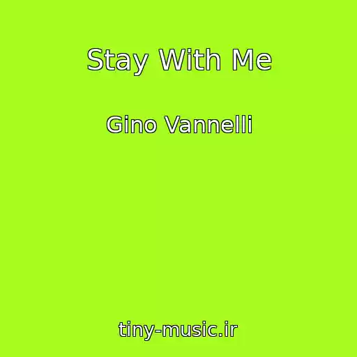 کاور آهنگ Stay With Me از Gino Vannelli