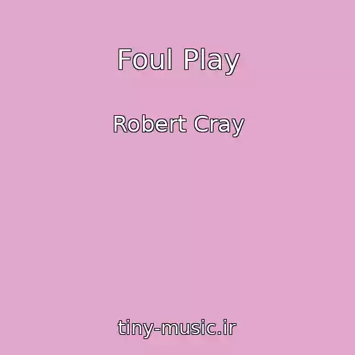 کاور آهنگ Foul Play از Robert Cray