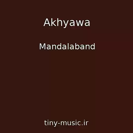 کاور آهنگ Akhyawa از Mandalaband